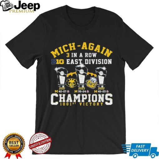 Michigan Wolverines Mich Again 3 In A Row B10 East Division Champions 1001st Victory Shirt