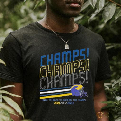 Michigan Wolverines football champs champs champs back to back to back Big Ten Champion 2021 2022 2023 shirt