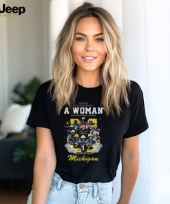 Michigan wolverine never underestimate a woman who understands football and loves michigan wolverines 2023 signatures shirt