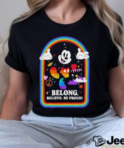 Mickey pride belong believe be proud shirt