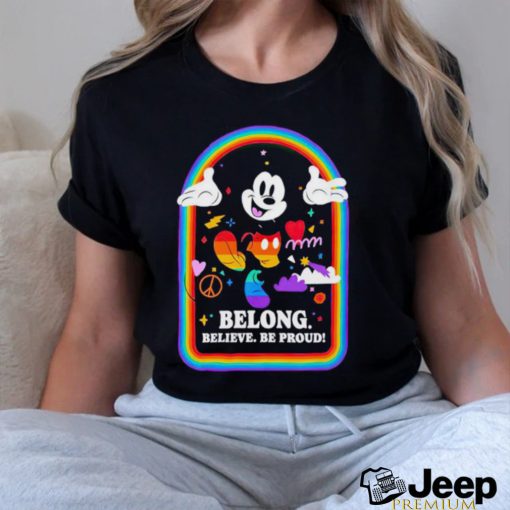 Mickey pride belong believe be proud shirt