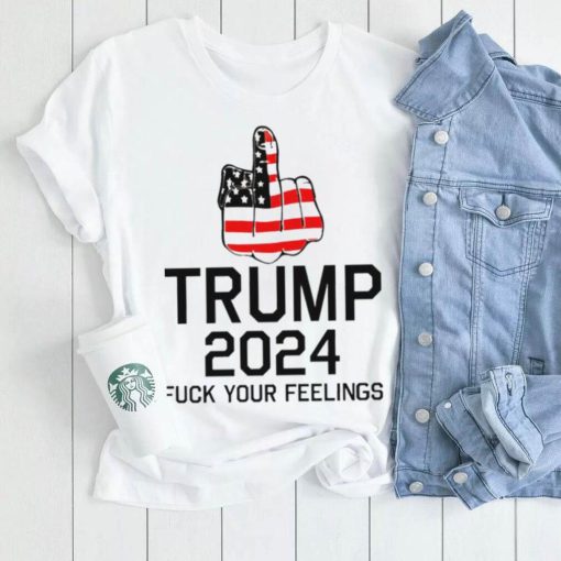 Middle Finger Trump 2024 fuck your feelings American flag shirt