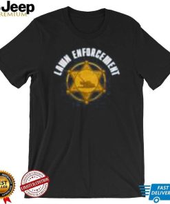 Middleclassfancy Merch Lawn Enforcement Unisex T Shirt