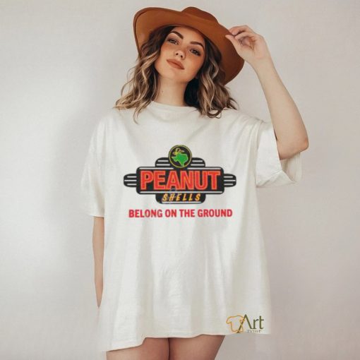 Middleclassfancy Merch Peanut Shells Belong On The Ground Tee shirt