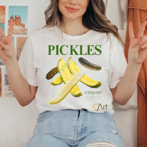 Middleclassfancy Merch Pickles I'm Pickle Friend Give Me Your Pickle T Shirt