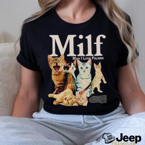 Mifl man I love felines shirt