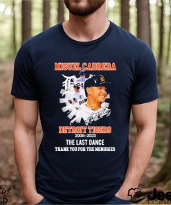 Miguel Cabrera Detroit Tigers 2008 2023 The Last Dance Thank You For The Memories Signature Shirt