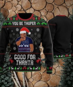 Mike Tyson You Be Thuper Good For Thanta 3D All Over Printed Sweater