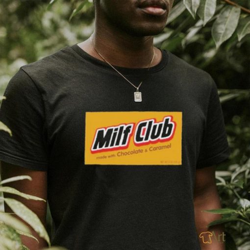 Milf Club Made With Chocolate And Caramel Shirt