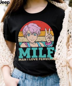 Milf Man I Love Femboys T Shirt