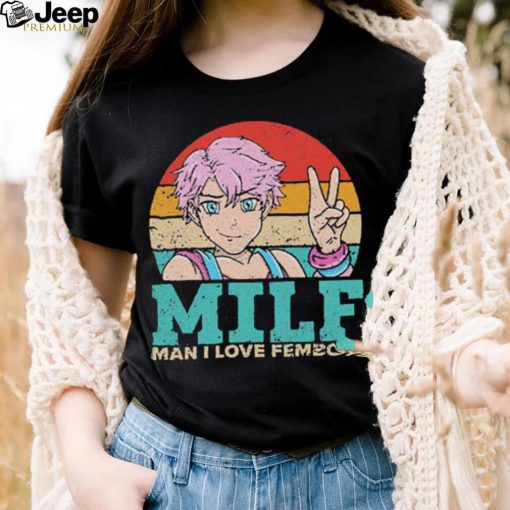 Milf Man I Love Femboys T Shirt