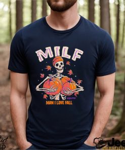 Milf man I love fall skeleton pumpkin Halloween shirt