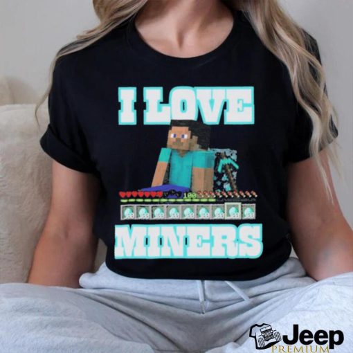 Minecraft I Love Miners 2023 Shirt