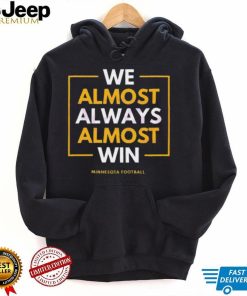 Minnesota vikings we almost always win 2023 shirt