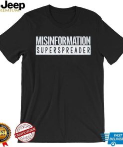 Misinformation Superspreader Shirt