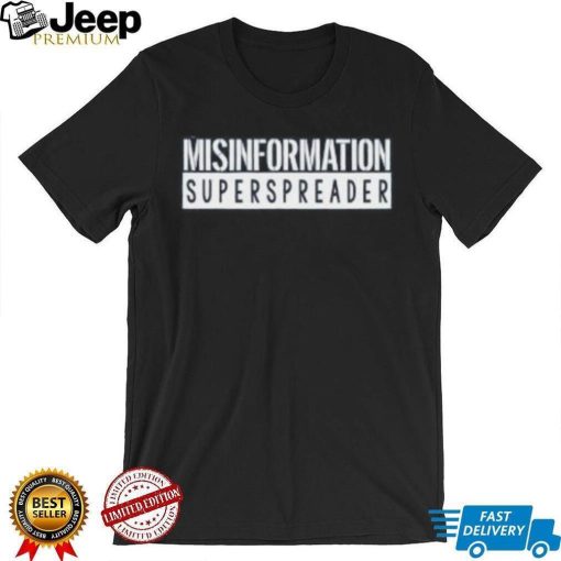 Misinformation Superspreader Shirt