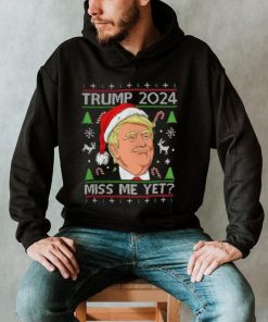 Miss Me Yet Trump 2024 Christmas T Shirt