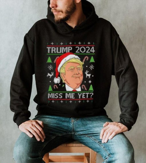 Miss Me Yet Trump 2024 Christmas T Shirt