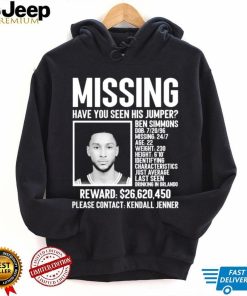 Missing have you seen his jumper Ben Simmons 2023 shirt