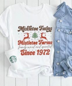 Mistletoe Farms family owned and operated since 1972 Christmas T Shirt