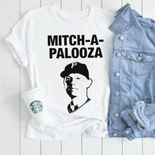 Mitch A Palooza Pittsburgh Pirates Shirt