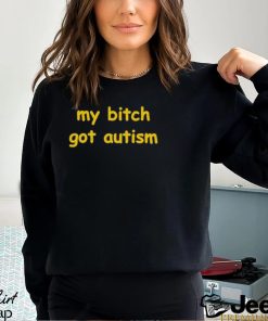 Mito My Bitch Got Autism Shirt