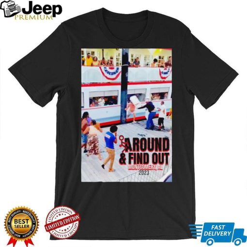 Montgomery Alabama Riverboat Brawl fck around and find out Montgomery AL 2023 shirt