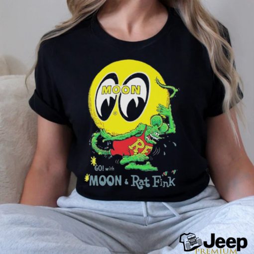 Moon Eyeball Go With Moon And Ratfink Shirt