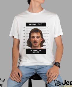 Morgan Wallen Mugshot Nashville PD T Shirt