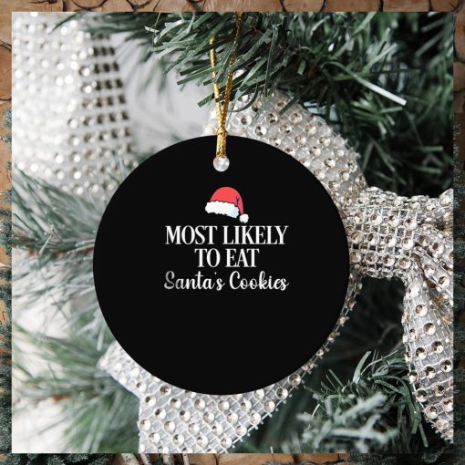 Most Likely To Eat Santa’s Cookies, Santa Hat Ornament Christmas