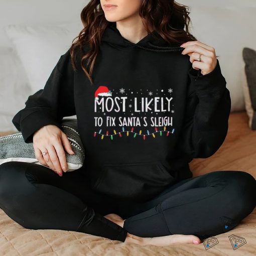 Most Likely To Fix Santa’s Sleigh Christmas Lightning 2023 T Shirt