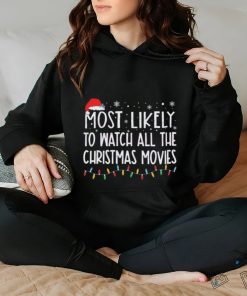 Most Likely To Watch All The Christmas Movies Christmas Lightning 2023 T Shirt