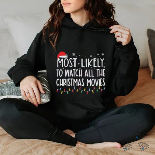 Most Likely To Watch All The Christmas Movies Christmas Lightning 2023 T Shirt