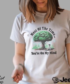 Most Of The Time You’re On My Mind Jeremy Zucker 2023 Shirt