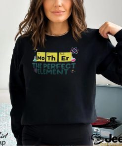 Mother Perfect Element 100% Cotton Tee T Shirt Family Gift For Mom Hoodie