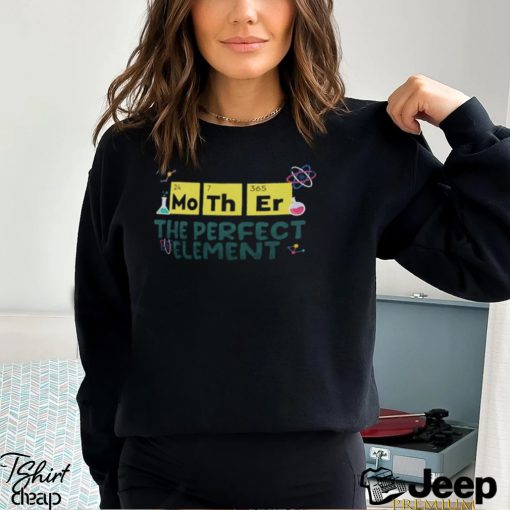 Mother Perfect Element 100% Cotton Tee T Shirt Family Gift For Mom Hoodie