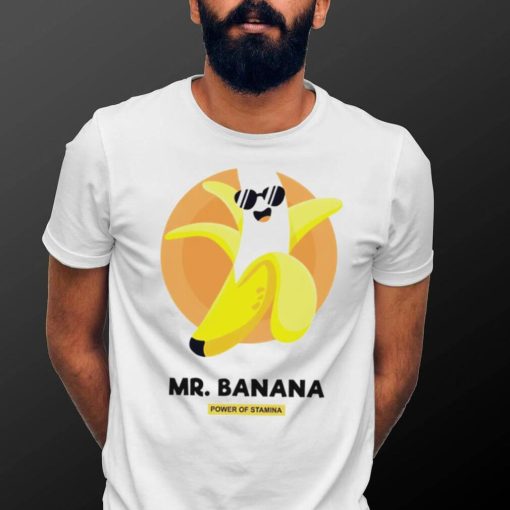 Mr. Banana power of Stamina art hoodie shirt