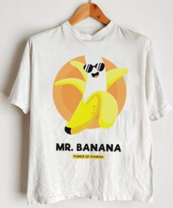 Mr. Banana power of Stamina art shirt