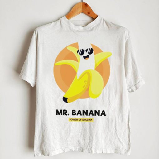 Mr. Banana power of Stamina art shirt