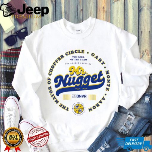 Mr. Nugget the mayor of chopper circle gary monte aaron shirt