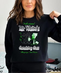 Mr. White chemistry class shirt