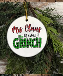 Mrs Claus But Married To The Grinch Christmas Ornament