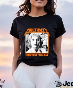 Multipass protect ’em all shirt