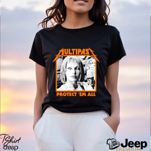 Multipass protect ’em all shirt