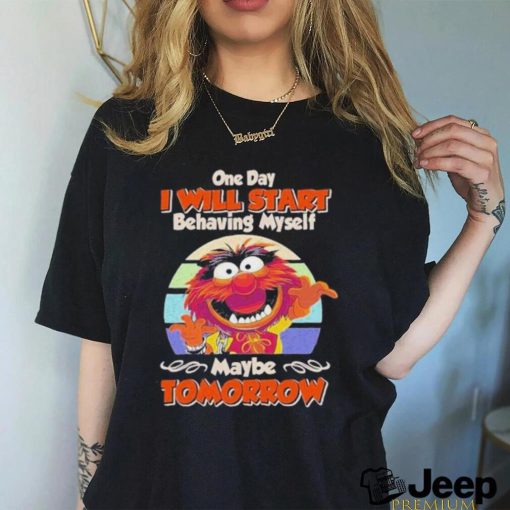 Muppet one day I will start behaving myself maybe tomorrow vintage shirt