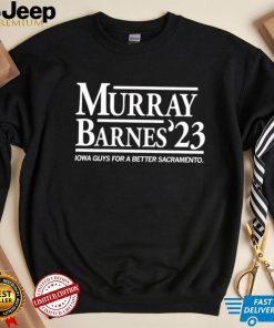 Murray Barnes 2023 Iowa Guys for a better Sacramento shirt