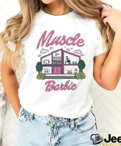 Muscle Barbie House Shirt