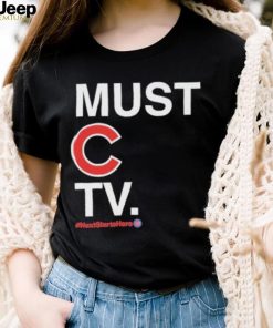 Must C Tv Nextstartshere shirt