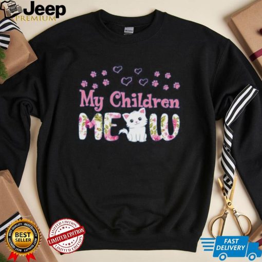 My Children Meow Pet Cat Novelty T Shirt