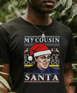 My Cousin Santa Ugly Christmas Shirt